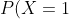 P(X = 1) = f_x(1) = \frac{2}{3}